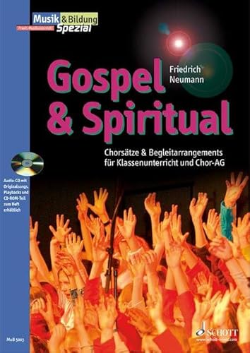 Gospel & Spiritual: Chorsätze und Begleitarrangements für Klassenunterricht und Chor-AG. Zeitschriften-Sonderheft. (Musik & Bildung spezial) von Schott Music Distribution