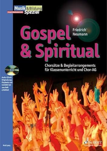 Gospel & Spiritual: Chorsätze und Begleitarrangements für Klassenunterricht und Chor-AG. Zeitschriften-Sonderheft. (Musik & Bildung spezial)