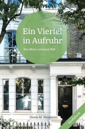 Ein Viertel in Aufruhr [Großdruck]: Ein Olivia Lawrence-Fall (Olivia Lawrence-Fälle [Großdruck])