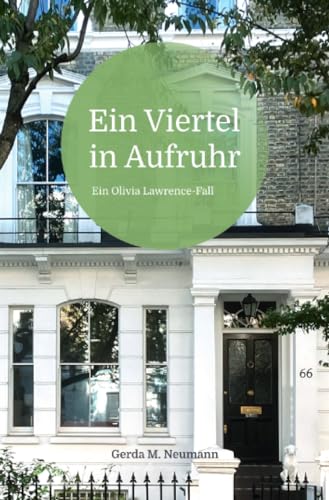 Ein Viertel in Aufruhr: Ein Olivia Lawrence-Fall (Olivia Lawrence-Fälle) von epubli