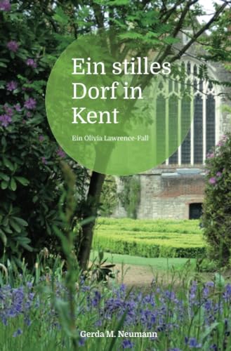 Ein stilles Dorf in Kent: Ein Olivia Lawrence-Fall (Olivia Lawrence-Fälle)