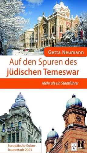 Auf den Spuren des jüdischen Temeswar - Europäische Kulturhauptstadt 2023: Mehr als ein Stadtführer von Schiller Verlag