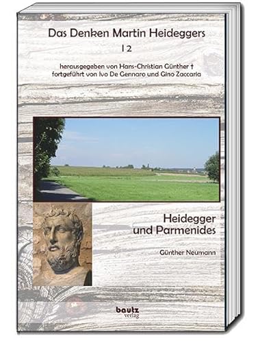 Heidegger und Parmenides (Das Denken Martin Heideggers) von Bautz, Traugott