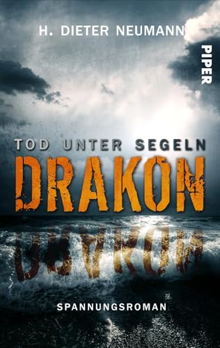 Drakon - Tod unter Segeln: Spannungsroman Drakon - Tod unter Segeln: Spannungsroman von Piper Spannungsvoll
