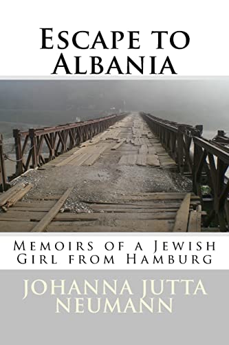 Escape to Albania: Memoirs of a Jewish Girl from Hamburg (Albanian Studies, Band 24) von CREATESPACE