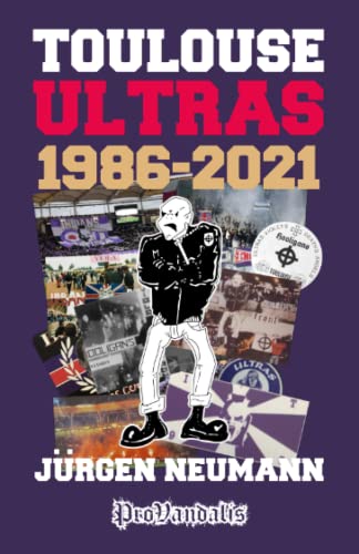 Toulouse Ultras 1986-2021 (ProVandalis, Band 3) von Independently published