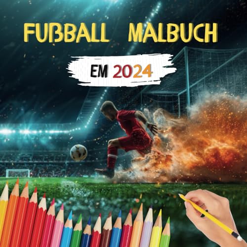 Meine Fußball-EM: Ein Malabenteuer für kleine Fans: Das Mitmach-Malbuch für kleine Künstler zum austoben, ausmalen und Spaß haben