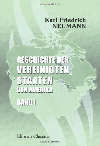 Geschichte der Vereinigten Staaten von Amerika: Band 1. Die Gründung der Kolonien bis zur Präsidentschaft des Thomas Jefferson