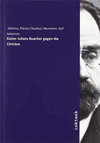 Kaiser Julians Buecher gegen die Christen von Inktank-Publishing