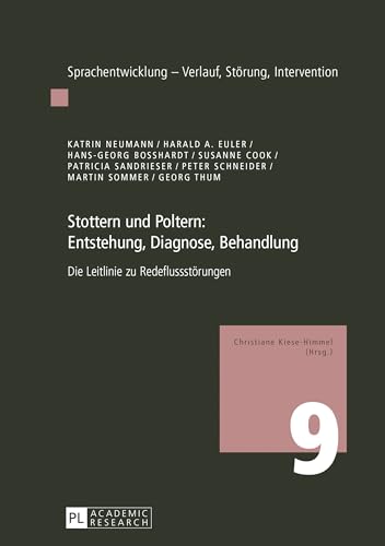 Stottern und Poltern: Entstehung, Diagnose, Behandlung: Die Leitlinie zu Redeflussstörungen (Sprachentwicklung, Band 9) von Lang, Peter GmbH
