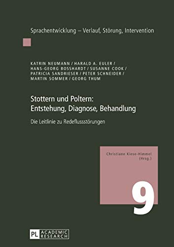 Stottern und Poltern: Entstehung, Diagnose, Behandlung: Die Leitlinie zu Redeflussstörungen (Sprachentwicklung, Band 9)