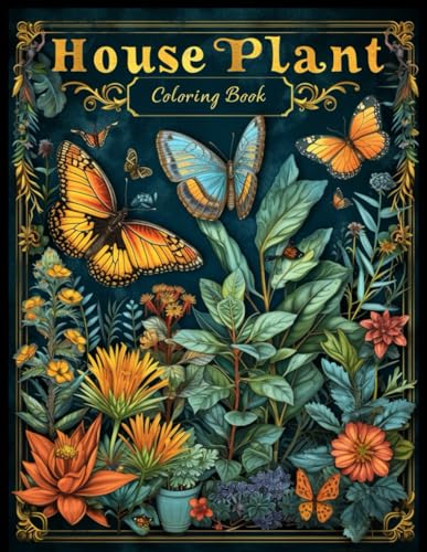 House Plant Coloring Book: Botanical Bliss with Butterfly Coloring Pages For Relaxation and Stress Relief von Independently published