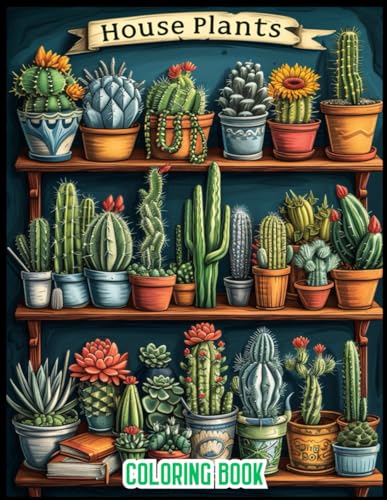 House Plant Coloring Book: Serene Scenes with Adorable Potted Cacti Coloring Pages For Relaxation and Stress Relief von Independently published