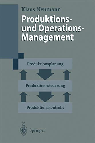 Produktions- und Operations-Management: Produktionsplanung, Produktionssteuerung, Produktionskontrolle von Springer