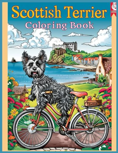 Scottish Terrier Dog Coloring Book: Fun for All Ages Featuring a Pedaling Pooch in a Coastal Haven von Independently published