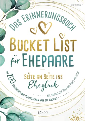 Bucket List für Ehepaare Seite an Seite ins Eheglück: Das Erinnerungsbuch mit 200 Erlebnissen und Meilensteine nach der Hochzeit inkl. individueller Ideen und Platz für Fotos von NODI Verlag