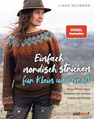 Einfach nordisch stricken für Klein und Groß: Neue Wilderness Sweater für Kinder und Erwachsene - Mehr Strickmuster von der Erfolgsautorin aus Norwegen Einfach nordisch stricken für Klein und Groß: Neue Wilderness Sweater für Kinder und Erwachsene - Mehr Strickmuster von der Erfolgsautorin aus Norwegen von Suedwest Verlag