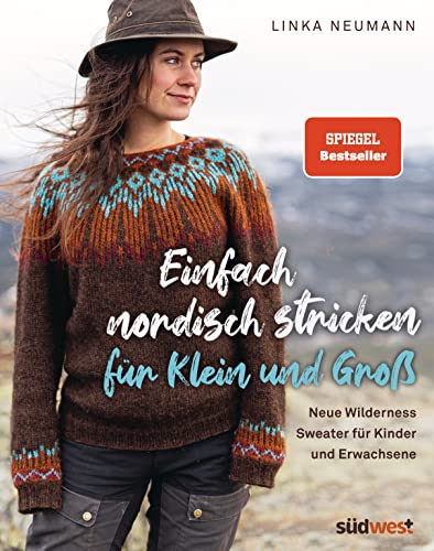 Einfach nordisch stricken für Klein und Groß: Neue Wilderness Sweater für Kinder und Erwachsene - Mehr Strickmuster von der Erfolgsautorin aus Norwegen