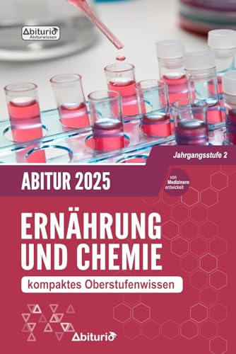 Abitur Ernährung und Chemie: kompaktes Oberstufenwissen der Jahrgangsstufe 2 zur Abiturvorbereitung von Independently published