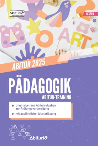 Abitur-Training Erziehungswissenschaft: Übungsheft mit originalgetreuen Abituraufgaben zur Prüfungsvorbereitung (Hessen)