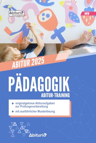 Abitur-Training Erziehungswissenschaft: Übungsheft mit originalgetreuen Abituraufgaben zur Prüfungsvorbereitung von Independently published
