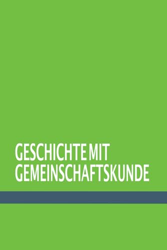 Abitur-Training Geschichte mit Gemeinschaftskunde: Übungsheft mit originalgetreuen Abituraufgaben zur Prüfungsvorbereitung (Neuauflage) von Independently published