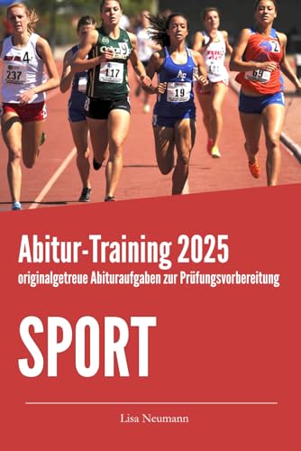 Abitur-Training Sport: Übungsheft mit originalgetreuen Abituraufgaben zur Prüfungsvorbereitung Abitur-Training Sport: Übungsheft mit originalgetreuen Abituraufgaben zur Prüfungsvorbereitung