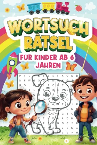 Wortsuchrätsel für Kinder ab 6. Jahren | Erweiter spielerisch deinen Wörterschatz in 10 verschiedenen Themenwelten | Mit liebevoll gestalteten Bildern | inkl. Lösungen | für Jungen und Mädchen von Independently published