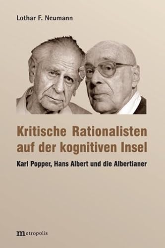Kritische Rationalisten auf einer kognitiven Insel: Karl Popper, Hans Albert und die Albertianer