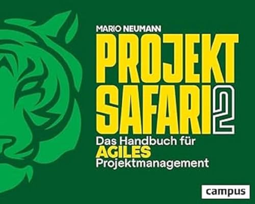 Projekt-Safari 2: Das Handbuch für agiles Projektmanagement von Campus Verlag