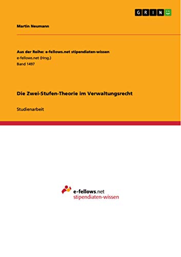 Die Zwei-Stufen-Theorie im Verwaltungsrecht von Grin Publishing