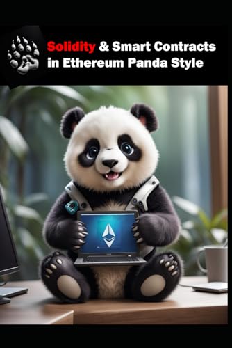 Solidity & Smart Contracts in Ethereum Panda Style: Learning Solidity & Smart Contracts