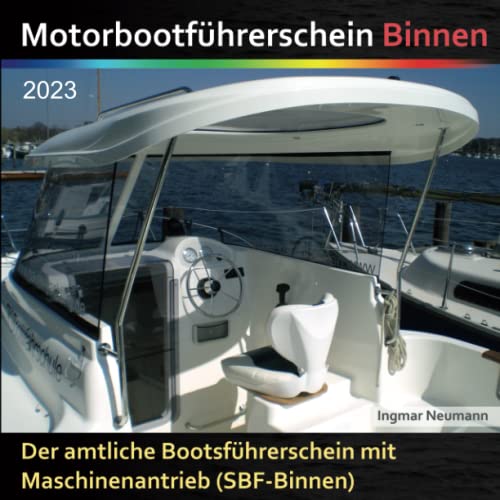 Motorbootführerschein Binnen - Lehrbuch: Der amtliche Bootsführerschein mit Maschinenantrieb (SBF-Binnen)