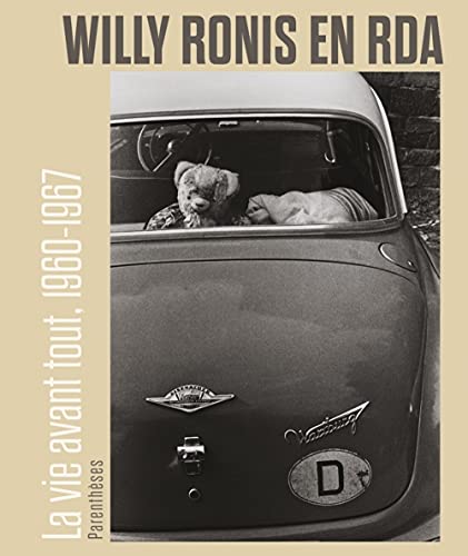 Willy Ronis en RDA - La vie avant tout, 1960-1967 Willy Ronis en RDA - La vie avant tout, 1960-1967 von PARENTHESES