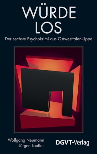 Würde Los: Der sechste Psychokrimi aus Ostwestfalen-Lippe von dgvt-Verlag