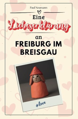Eine Liebeserklärung an Freiburg im Breisgau - Die große Hommage - das perfekte Geschenk für Weihnachten und Geburtstag und jeden Anlass von FlipFlop