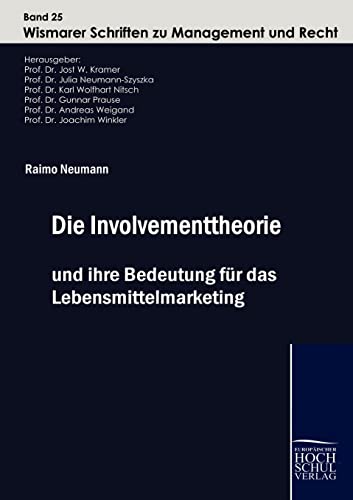 Die Involvementtheorie und ihre Bedeutung für das Lebensmittelmarketing (Wismarer Schriften zu Management und Recht)