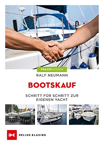 Bootskauf: Schritt für Schritt zur eigenen Yacht von Delius Klasing Vlg GmbH