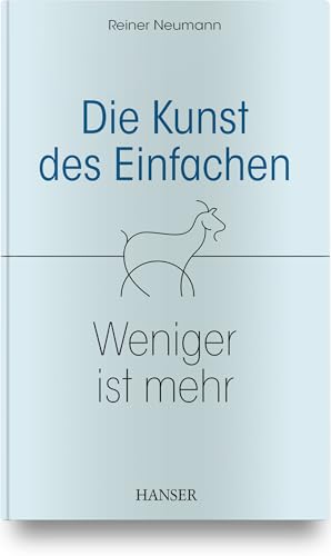 Die Kunst des Einfachen: Weniger ist mehr von HANSER FACHBUCHVERLAG