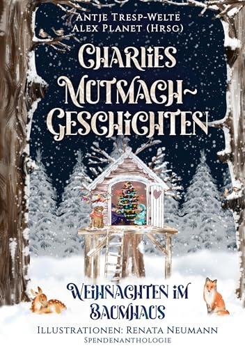 Charlies Mutmach-Geschichten: Weihnachten im Baumhaus