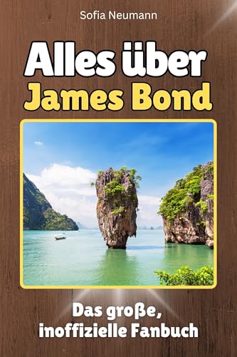 Alles über James Bond - Komplett in Farbe: Das große, inoffizielle Fanbuch von FlipFlop