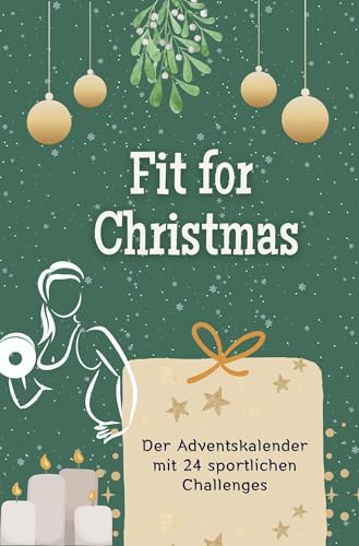 Fit for Christmas - Das perfekte Geschenk für Frauen und Männer 2024: Der Adventskalender mit 24 sportlichen Challenges von FlipFlop