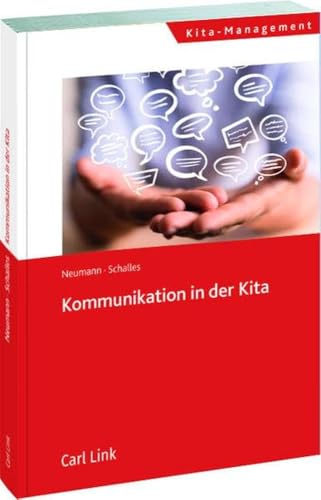Kommunikation in der Kita: Eine Schlüsselkompetenz im Alltag einer Kita-Leitung von Link, Carl Verlag