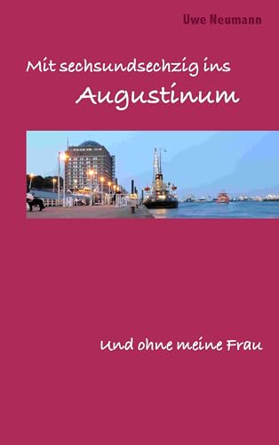 Mit 66 ins Augustinum und ohne meine Frau: Meine Frau wollte so früh nicht mitkommen. Das war vor rund 13 Jahren. Ich fühle mich wohl und sehe frohen Mutes in die Zukunft. von Books on Demand GmbH