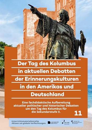 Der Tag des Kolumbus in aktuellen Debatten der Erinnerungskulturen in den Amerikas und Deutschland von kipu