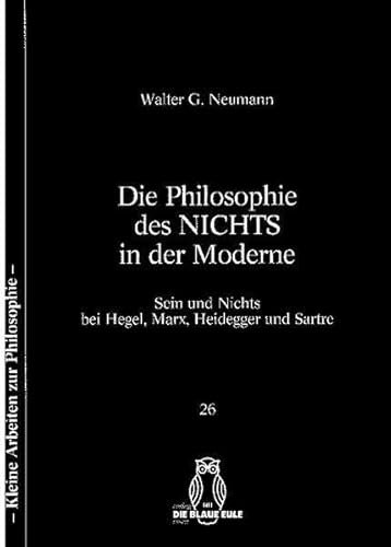 Die Philosophie des Nichts in der Moderne: Sein und Nichts bei Hegel, Marx, Heidegger und Sartre von Brill | Fink