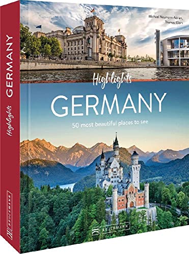 Bruckmann Travel Guide/Reiseführer – Highlights Germany: The 50 most beautiful places to see. Travel favorites: Neuschwanstein, Heidelberg, Rothenburg, Brandenburg Gate von Bruckmann Verlag GmbH