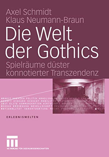 Die Welt der Gothics. Spielräume düster konnotierter Transzendenz von VS Verlag für Sozialwissenschaften