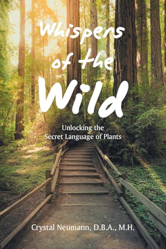 Whispers of the Wild: Unlocking the Secret Language of Plants von Balboa Press