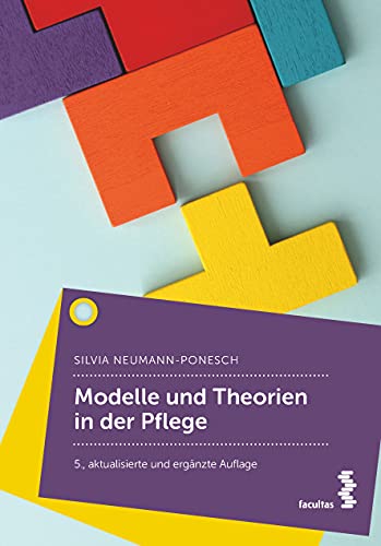 Modelle und Theorien in der Pflege von Facultas Publishing AG